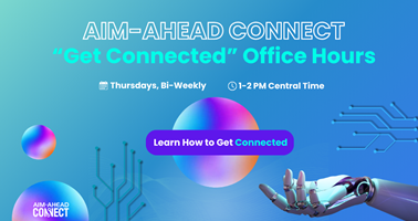 AIM-AHEAD Communications Hub "Get Connected" Office Hours (November Session #1)